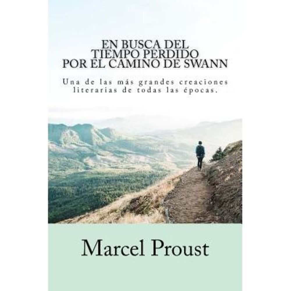 En Busca del Tiempo Perdido - Por el Camino de Swann -- Marcel Proust
